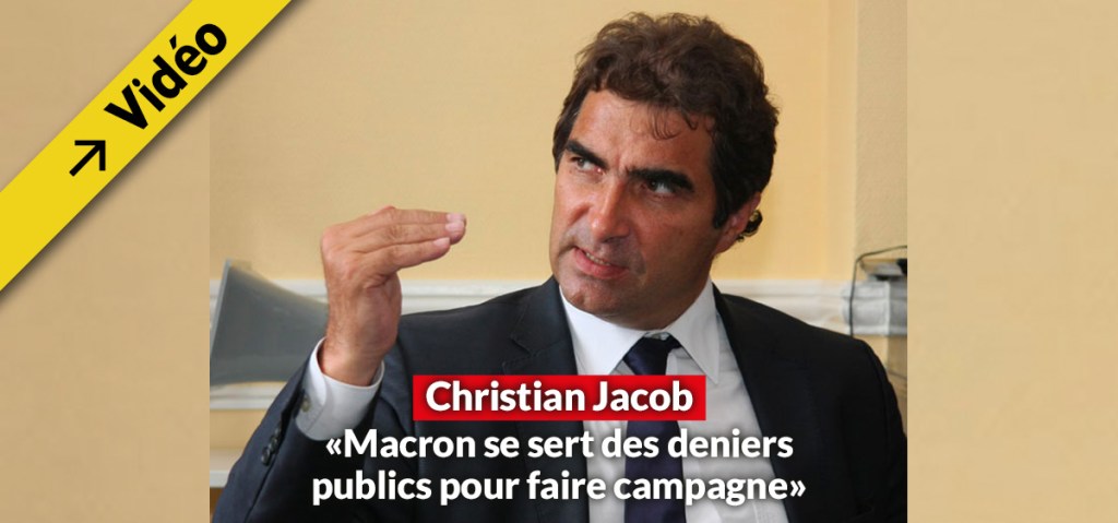 (Vidéo) Christian Jacob charge Macron qui détourne l&rsquo;argent public pour faire&nbsp;campagne