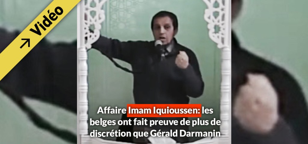 Affaire Imam Iquioussen: les belges ont fait preuve de beaucoup plus de discrétion que Gérald&nbsp;Darmanin
