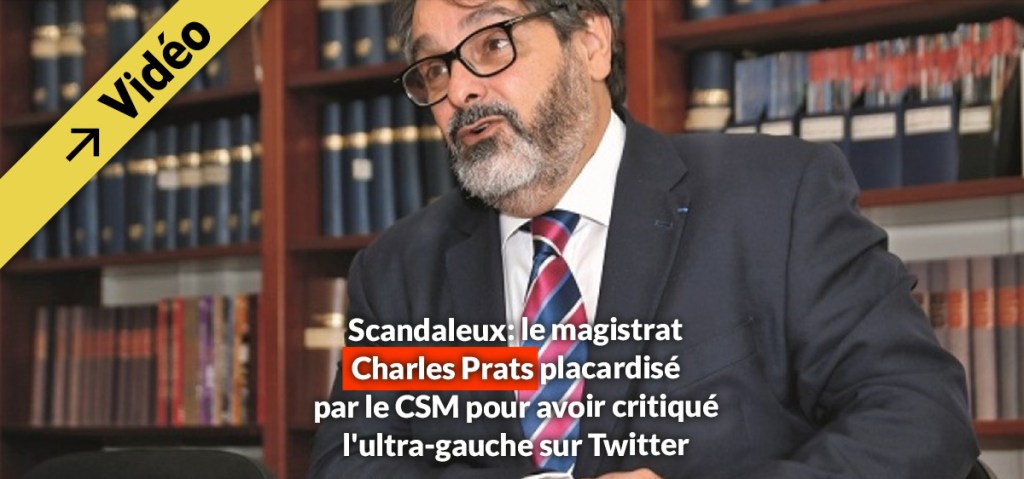 Scandaleux: le magistrat Charles Prats placardisé par le CSM pour 2 tweets sur l&rsquo;ultra-gauche