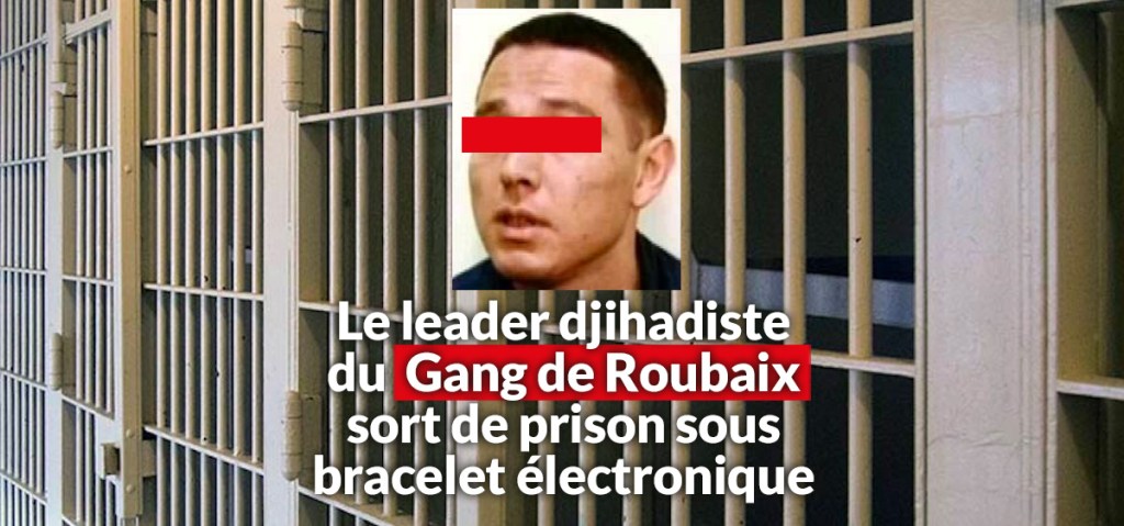 La Justice met l&rsquo;ex-chef djihadiste du gang de Roubaix sous bracelet électronique, contre l&rsquo;avis du&nbsp;Parquet