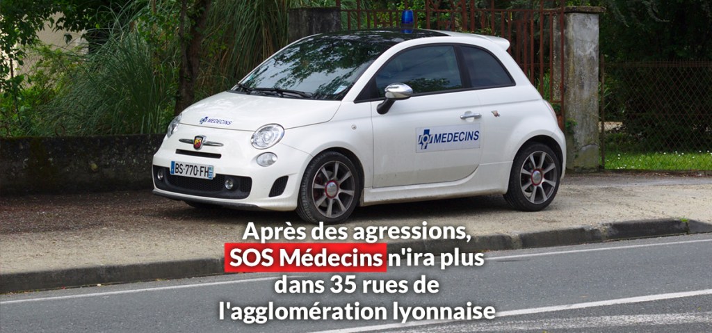 Après des agressions, SOS Médecins n&rsquo;ira plus dans 35 rues de l&rsquo;agglomération lyonnaise