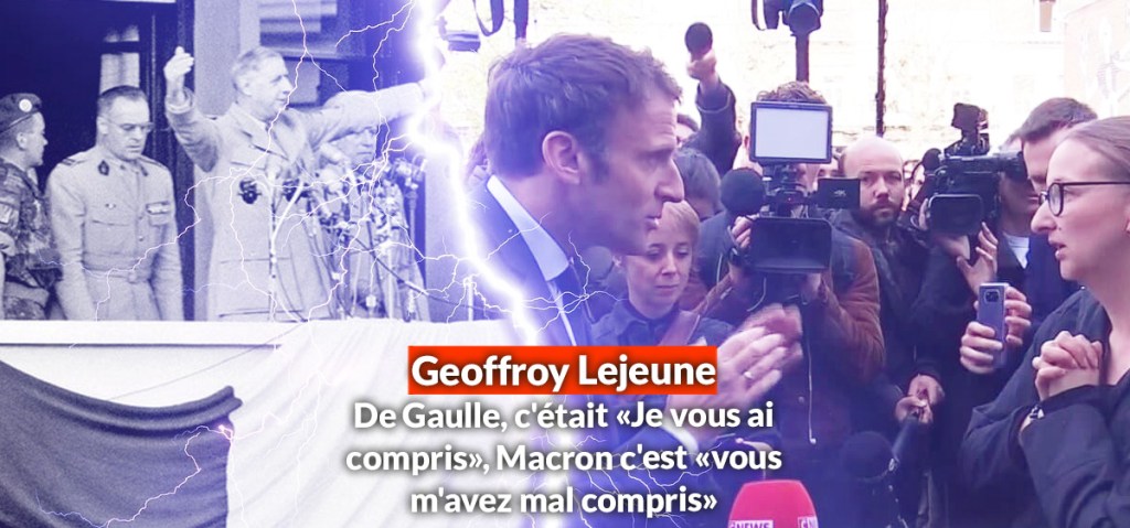 De Gaulle, c&rsquo;était «Je vous ai compris», Macron c&rsquo;est «vous m&rsquo;avez mal&nbsp;compris»