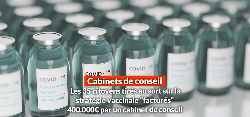 Les 35 citoyens tirés au sort sur la stratégie vaccinale “facturés” 400.000€ par un cabinet de&nbsp;conseil