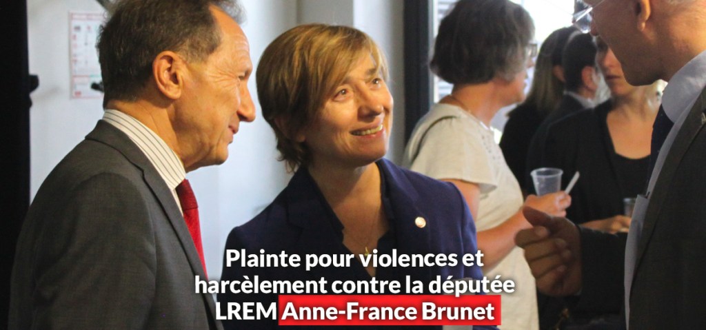 Plainte pour violences et harcèlement contre la députée LREM Anne-France&nbsp;Brunet