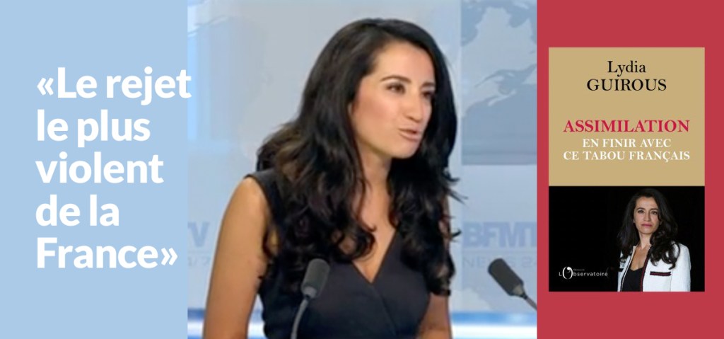 (Vidéo) Lydia Guirous: &laquo;&nbsp;En finir avec ce tabou de l&rsquo;assimilation&nbsp;&raquo;