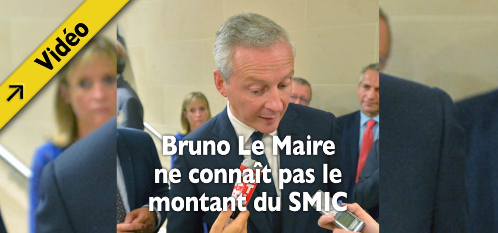 Quand Bruno Le Maire ne connait même pas le montant du&nbsp;SMIC