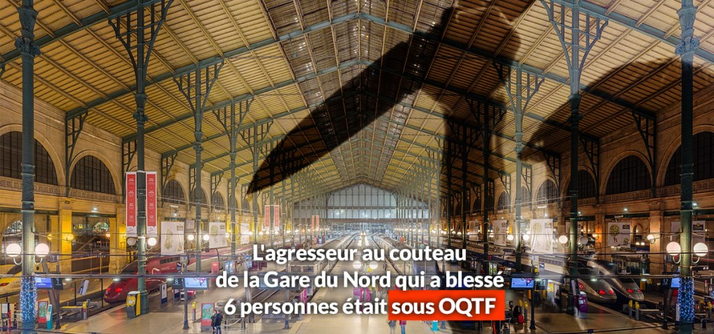 L&rsquo;agresseur au couteau de la Gare du Nord était sous&nbsp;OQTF