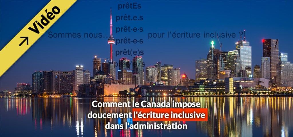 Comment le Canada impose doucement l&rsquo;écriture inclusive dans l&rsquo;administration