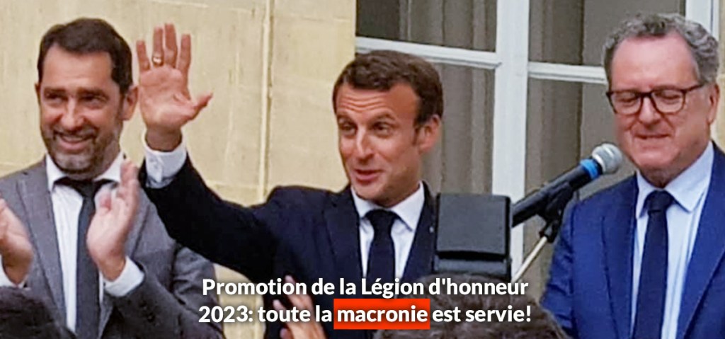 Promotion de la Légion d&rsquo;honneur 2023: toute la macronie est&nbsp;servie!