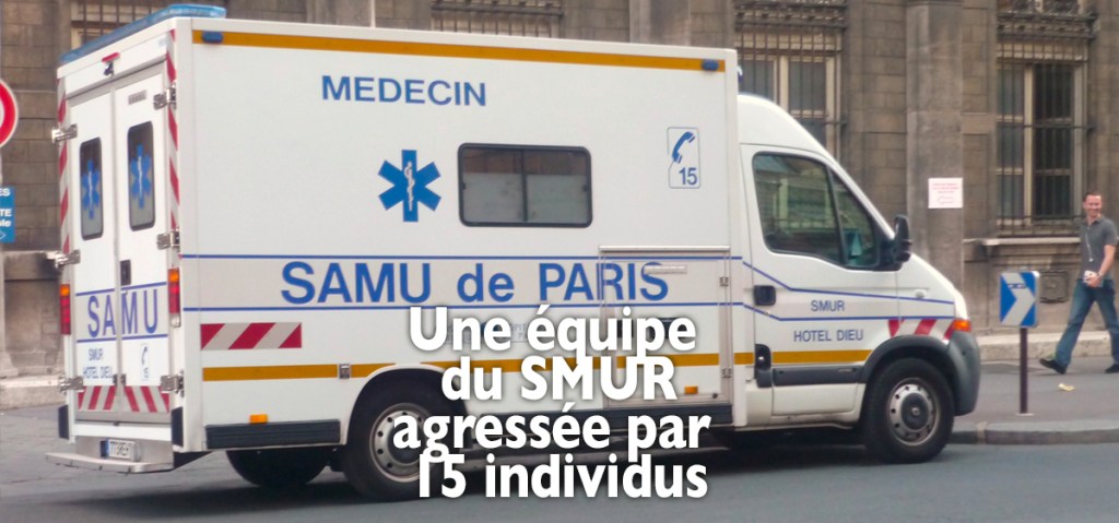 À Paris, une équipe du SMUR prise à partie par quinze individus en pleine&nbsp;intervention