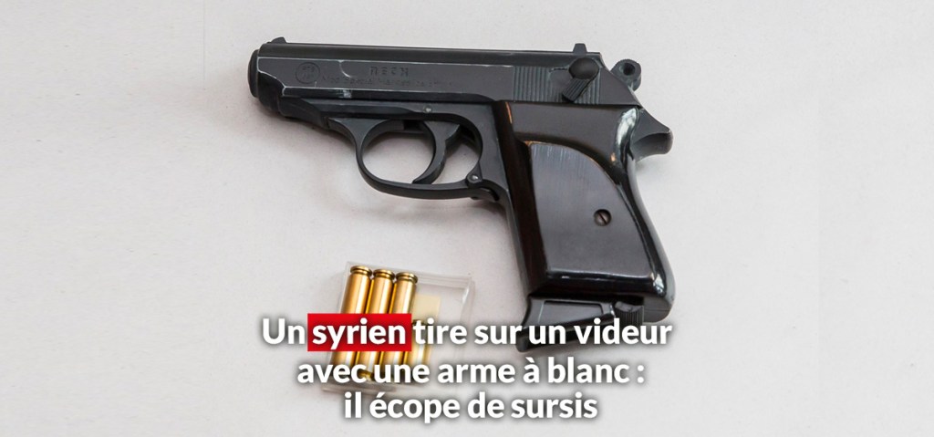 Le syrien tire avec un pistolet d&rsquo;alarme sur un videur, il écope de&nbsp;sursis