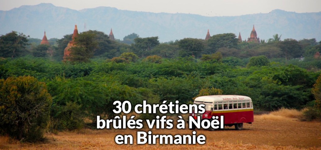 Au moins 30 chrétiens brûlés vifs le soir de Noël en&nbsp;Birmanie
