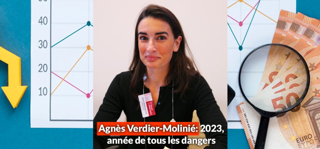 Agnès Verdier-Molinié: 2023, année de tous les&nbsp;dangers