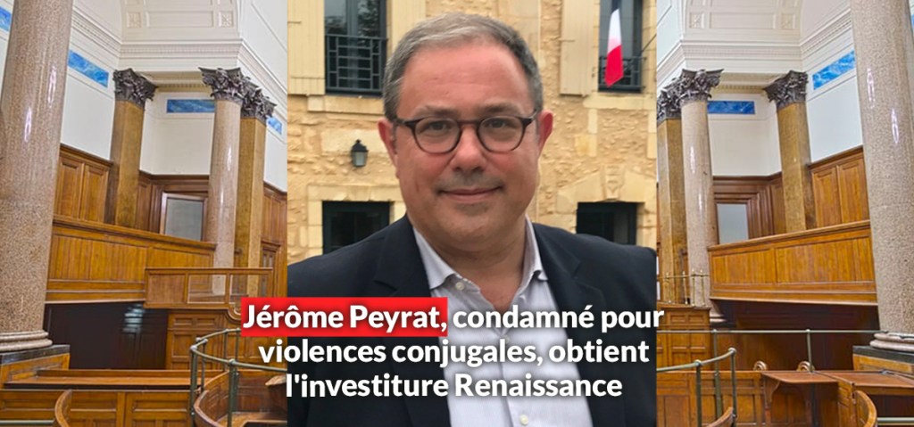 Jérôme Peyrat, condamné pour violences conjugales, renonce enfin à l&rsquo;investiture Renaissance