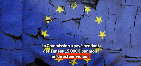 commission europenne paye 15000 euros directeur violeur