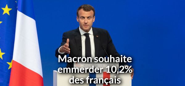 macron souhaite emmerder 10 pourcent des francais