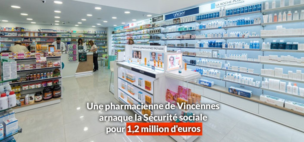 Une pharmacienne de Vincennes arnaque la Sécurité sociale pour 1,2 million&nbsp;d&rsquo;euros