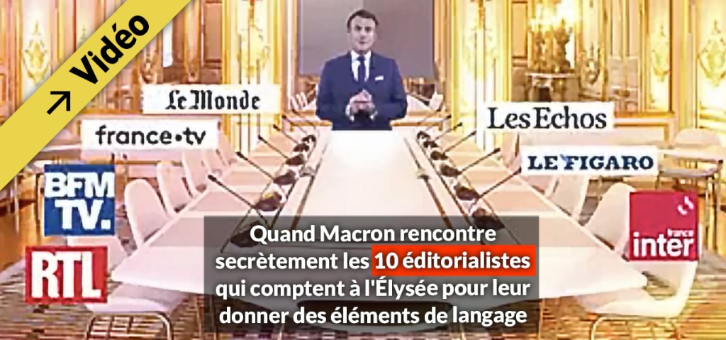 Quand Macron rencontre secrètement les 10 éditorialistes qui comptent à l&rsquo;Elysée pour leur donner des éléments de&nbsp;langage