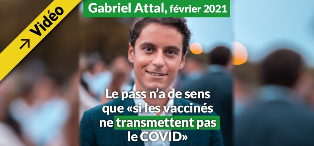 Quand Gabriel Attal disait le contraire d&rsquo;aujourd&rsquo;hui sur le pass&nbsp;sanitaire