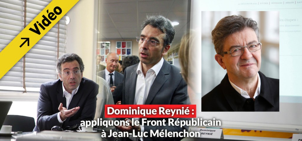 Dominique Reynié: appliquons le Front Républicain à&nbsp;Mélenchon