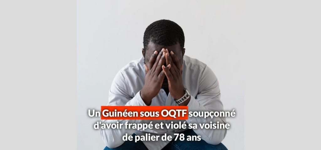 Un Guinéen sous OQTF soupçonné d&rsquo;avoir frappé et violé sa voisine de 78&nbsp;ans