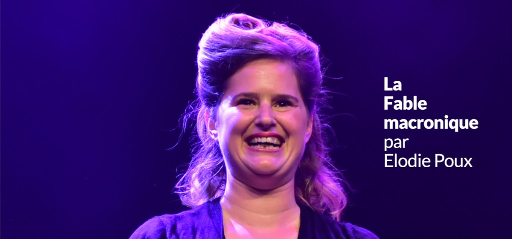 Elodie Poux déclame la fable macronique&nbsp;(2018)