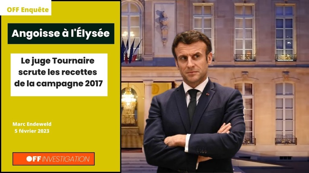 Le juge Tournaire scrute les recettes de campagnes 2017 et 2022 de&nbsp;Macron