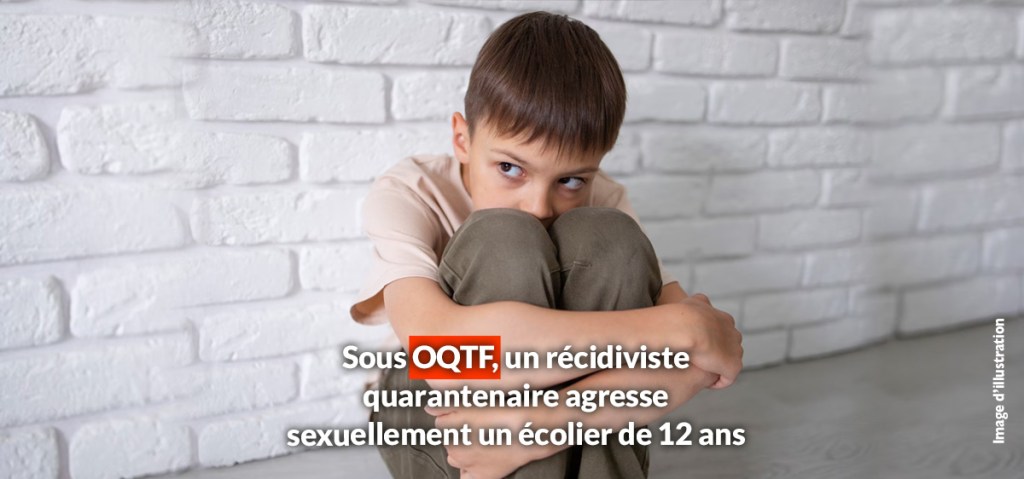 Sous OQTF, un récidiviste quarantenaire agresse sexuellement un écolier de 12&nbsp;ans