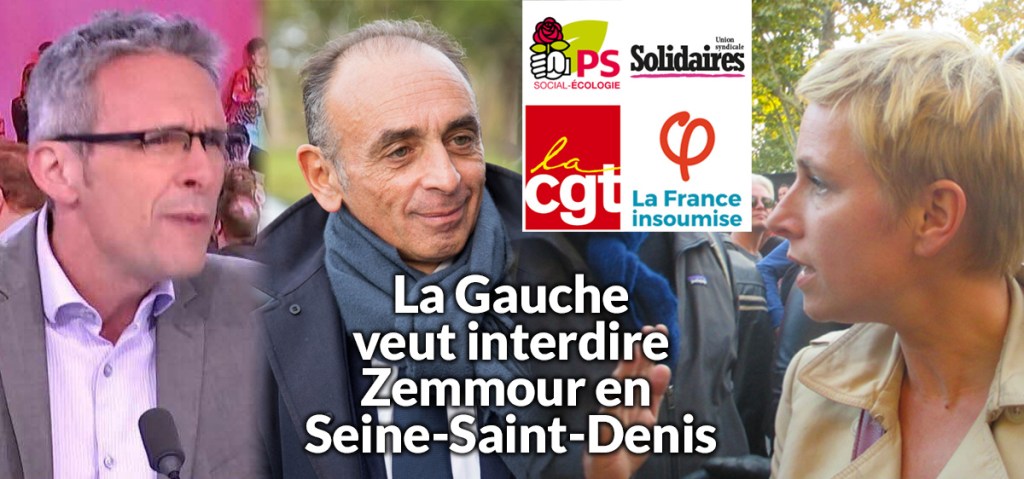 Toutes les gauches s&rsquo;unissent pour censurer  le meeting de Zemmour à&nbsp;Villepinte